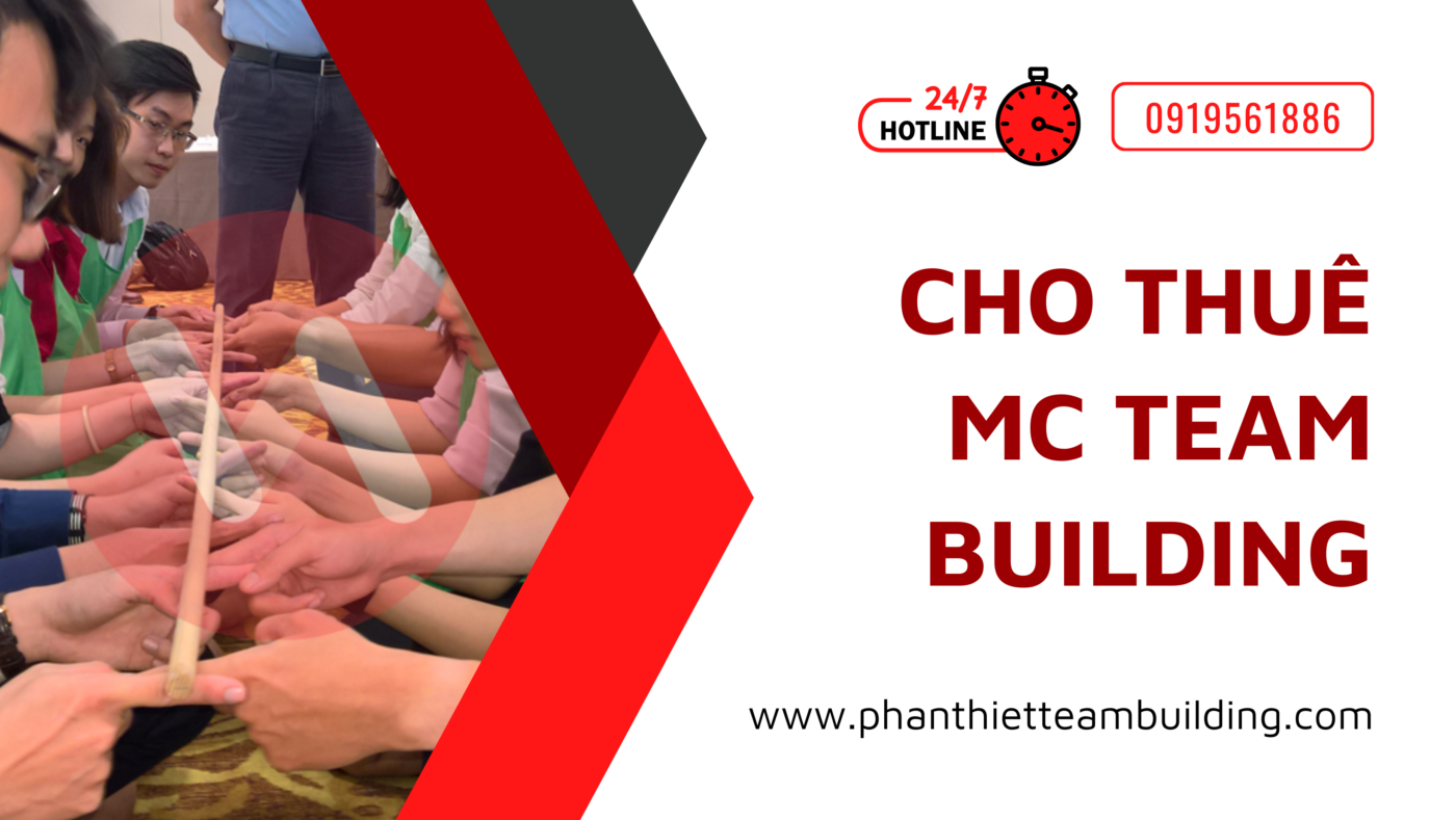 Cho thuê mc team building chuyên nghiệp tại Phan Thiết, Phan Thiết Team Building, Team Building Phan Thiết, Công Ty Tổ Chức Team Building Tại Phan Thiết