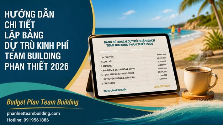 kinh phí tổ chức team building Phan Thiết Mũi Né